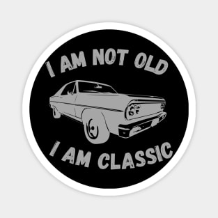 I Am Not Old I Am Classic Funny Car Graphic T-Shirt Magnet